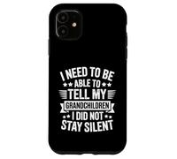 I Need To Be Able To Tell My Grandchildren I Did Not Stay Custodia per iPhone 11