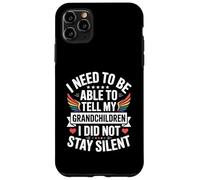 I Need To Be Able To Tell My Grandchildren I Did Not Stay Custodia per iPhone 11 Pro Max