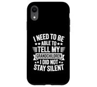 I Need To Be Able To Tell My Grandchildren I Did Not Stay Custodia per iPhone XR
