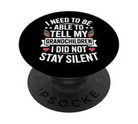 I Need To Be Able To Tell My Grandchildren I Did Not Stay PopSockets PopGrip Adesivo