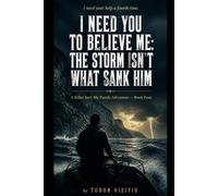 I NEED YOU TO BELIEVE ME: THE STORM ISN'T WHAT SANK HIM