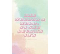 I Needed a Hero, So I Became One: Social Work Notebook