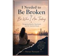 I Needed to Be Broken to Be Who I Am Today: Navigating Identity, Heartbreak, and the American Dream