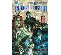 I nemici. Batman. DC anniversary. Ediz. speciale ottantesimo anniversario