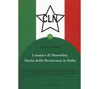 62815 I nemici di Mussolini. Storia della resistenza armata al regime fascista<b