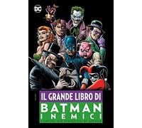 I nemici. Il grande libro di Batman