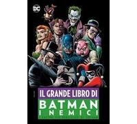 I nemici. Il grande libro di Batman