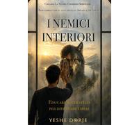 I NEMICI INTERIORI: EDUCARE IL CERVELLO PER DIVENTARE LIBERI - RIVOLA ROBERTO