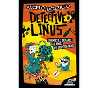 I nemici lo odiano, gli amici lo sopportano. Detective Linus. Vol. 3 - Moz...