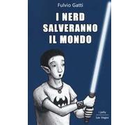 I nerd salveranno il mondo