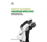 I neuroni specchio. Come capiamo ciò che fanno gli altri