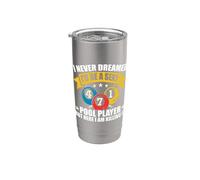 I Never Dreamed I'd Biliardo Biliardo Biliardo Gioco Giocatore di Biliardo Bicchiere termico in acciaio inox doppia parete