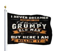 I Never Dreamed That I'D Become A Grumpy Old Man Bandiera 90X150Cm Durevole Appendere Bandiera Da Esterno Bandiere Per Prato Celebrazione Interni