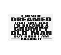 I Never Dreamed That I'D Become A Grumpy Old Man Black Bandiere Resistente Alle Intemperie Bandiera Colore Vivido Bandiera Da Giardino Per Feste Balcone Giardino 90X150Cm