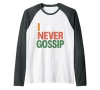 I Never Gossip personalità audace e rivendicativa - Maglia con Maniche Raglan