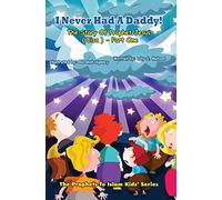 I Never Had A Daddy! The Story of Prophet Jesus - Part One