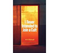I Never Intended to Join a Cult