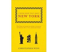 [(I Never Knew That About New York)] [ By (author) Christopher Winn ] [April, 2013]