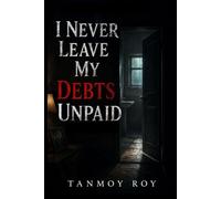 "I NEVER LEAVE MY DEBTS UNPAID..."