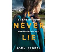 I Never Lie: A compelling psychological thriller that will keep you on the edge of your seat