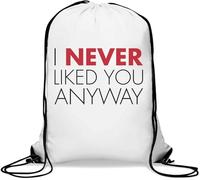 I Never Liked You Anyway - Sacca da palestra casual, con coulisse, colore: bianco