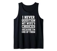 I Never Question My Wife's Choices Canotta