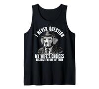 I Never Question My Wife's Choices Divertente Sarcastico Marito Canotta