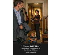 I Never Said That!: Arguments, Disagreements or Just Blowing Off Steam