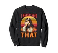 I Never Said That Jesus Meme Divertente Cristiano Dio Religioso Felpa