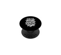 I Never Thought I'd Grow Up I Was Right PopSockets PopGrip Adesivo
