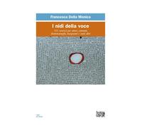 I nidi della voce. 111 esercizi per attori, cantanti, drammaturghi, insegn...