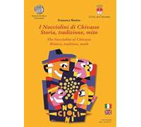 I Nocciolini di Chivasso. Storia, tradizione, mito-The Nocciolini of Chivasso. History, tradition, myth. Ediz. bilingue