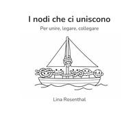I nodi che ci uniscono: Per unire, legare, collegare
