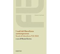 Libri Nodi Del Liberalismo Contemporaneo. Scuola Di Liberalismo FLE 2024 (I)