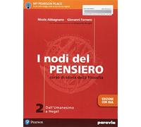 I nodi del pensiero. Con CLIL. Per le Scuole superiori. Con e-book. Con espansione online. Dall'umanesimo a Hegel (Vol. 2)