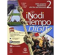 I nodi del tempo. Per la Scuola media. Con e-book. Con espansione online. Con 3 libri: Carte storiche-Tavole-Mi preparo per l'interrogazione. Dalla ... alla fine dell'Ottocento (Vol. 2)