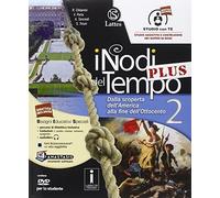 I nodi del tempo plus. Carte storiche-Tavole illustrate-Mi preparo per l'interrogazione. Per la Scuola media. Con CD-ROM. Con DVD-ROM. Con e-book. Con ... alla fine dell'Ottocento (Vol. 2)