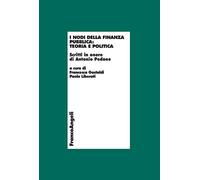 I nodi della finanza pubblica: teoria e politica. Scritti in onore di Antonio Pedone
