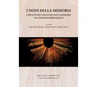 I nodi della memoria. Concezioni e pratiche della memoria nel periodo borr...