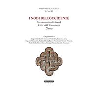 I nodi dell'Occidente. Sovranismo individuale Crisi delle democrazie Guerra [Pap