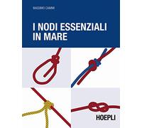 Libri Massimo Caimmi - I nodi essenziali in mare - 2016 (Nautica)