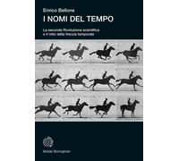 I nomi del tempo. La seconda Rivoluzione scientifica e il mito della frecc...
