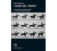I nomi del tempo. La seconda Rivoluzione scientifica e il mito della freccia temporale