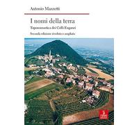 I nomi della terra. Toponomastica dei colli Euganei. Ediz. ampliata [Paperback]