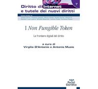 I «Non Fungible Token». Le Frontiere Digitali Del Diritto - - 2024