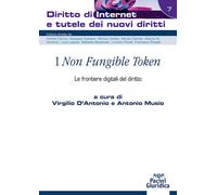 I «Non Fungible Token». Le Frontiere Digitali Del Diritto - - 2024