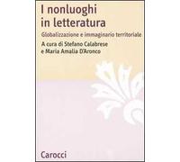I nonluoghi in letteratura. Globalizzazione e immaginario territoriale