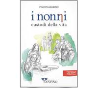 I nonni. Custodi della vita