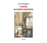 I nonni... la nostra memoria