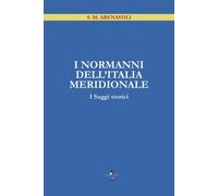 I Normanni dell'Italia Meridionale. I saggi storici - 2022 - La R